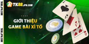 Giới thiệu game bài Xì Tố