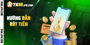 4 bước rút tiền TK88 an toàn tuyệt đối