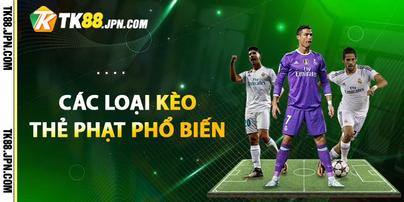Cập nhật các loại kèo thẻ phạt phổ biến nhất hiện nay