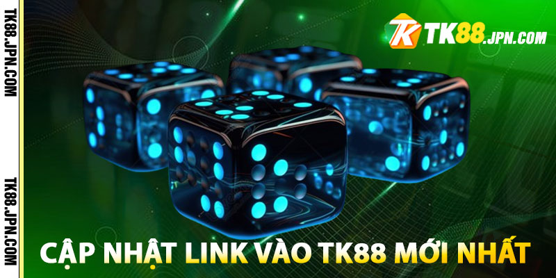 Cập nhật link vào TK88 an toàn, uy tín và chính thống