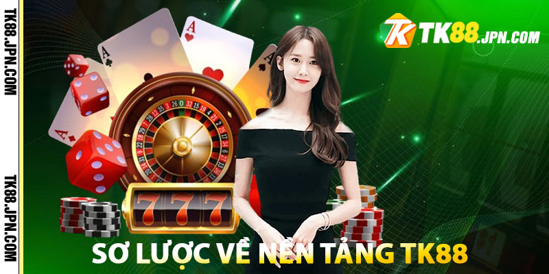 Sơ lược về nền tảng TK88
