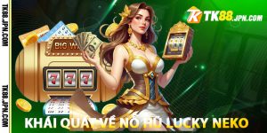 Thông tin khái quát về trò chơi Nổ Hũ Lucky Neko