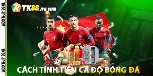 Vì sao cần phải nắm rõ cách tính tiền cá độ bóng đá?